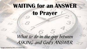 Waiting for Answers to Prayer